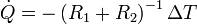 \dot{Q}=-\left(R_1+R_2\right)^{-1}\Delta T