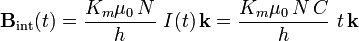 \mathbf{B}_\mathrm{int}(t)=\frac{K_m\mu_0\!\ N}{h}\ I(t)\!\ \mathbf{k}=\frac{K_m\mu_0\!\ N\!\ C}{h}\ t\!\ \mathbf{k}