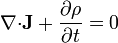 \nabla{\cdot}\mathbf{J} + \frac{\partial\rho}{\partial t} = 0