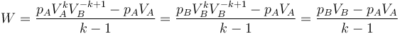 W = \frac{p_AV_A^kV_B^{-k+1}-p_AV_A}{k-1}=\frac{p_BV_B^kV_B^{-k+1}-p_AV_A}{k-1} = \frac{p_BV_B-p_AV_A}{k-1}