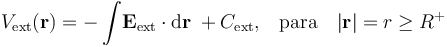 V_\mathrm{ext}(\mathbf{r})=-\int\!\mathbf{E}_\mathrm{ext}\cdot\mathrm{d}\mathbf{r}\;+C_\mathrm{ext}\mathrm{,}\quad\mathrm{para}\quad|\mathbf{r}|=r\geq R^+