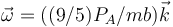 \vec{\omega}=((9/5) P_A /mb) \vec{k}