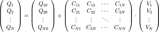 \left( {\begin{array}{*{20}{c}}
   {{Q_1}}  \\
   {{Q_2}}  \\
    \vdots   \\
   {{Q_N}}  \\
\end{array}} \right) = \left( {\begin{array}{*{20}{c}}
   {{Q_{10}}}  \\
   {{Q_{20}}}  \\
    \vdots   \\
   {{Q_{N0}}}  \\
\end{array}} \right) + \left( {\begin{array}{*{20}{c}}
   {{C_{11}}} & {{C_{12}}} &  \cdots  & {{C_{1N}}}  \\
   {{C_{21}}} & {{C_{22}}} &  \cdots  & {{C_{2N}}}  \\
    \vdots  &  \vdots  &  \ddots  &  \vdots   \\
   {{C_{N1}}} & {{C_{2N}}} &  \cdots  & {{C_{NN}}}  \\
\end{array}} \right)\cdot\left( {\begin{array}{*{20}{c}}
   {{V_1}}  \\
   {{V_2}}  \\
    \vdots   \\
   {{V_N}}  \\
\end{array}} \right)
