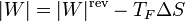|W| = |W|^\mathrm{rev}-T_F\Delta S\,