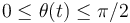 \,0\leq\theta(t)\leq\pi/2