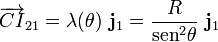 \overrightarrow{CI}_{21}=\lambda(\theta)\ \mathbf{j}_1=\frac{R}{\mathrm{sen}^2\theta}\ \mathbf{j}_1