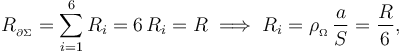 \displaystyle R_{{}_{\partial\Sigma}}=\sum_{i=1}^6 R_i=6\!\ R_i=R  \;\Longrightarrow\; R_i=\rho_{{}_\Omega}\!\ \frac{a}{S}=\frac{R}{6},\;\;\;\;