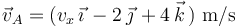 \vec{v}_{A}=(v_x\,\vec{\imath}\,-2\,\vec{\jmath}\,+4\,\vec{k}\,)\,\,\mathrm{m/s}\,