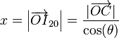 x = \left|\overrightarrow{OI}_{20}\right| = \frac{|\overrightarrow{OC}|}{\cos(\theta)}