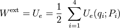 W^\mathrm{ext}=U_e=\frac{1}{2}\ \sum_{i=1}^4 U_e(q_i;P_i)