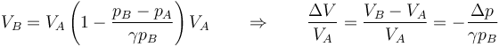 V_B = V_A\left(1-\frac{p_B-p_A}{\gamma p_B}\right)V_A\qquad\Rightarrow\qquad \frac{\Delta V}{V_A} = \frac{V_B -V_A}{V_A} = -\frac{\Delta p}{\gamma p_B}