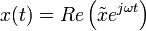 
x(t) = Re\left(\tilde{x}e^{j\omega t}\right)
