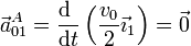 \vec{a}^A_{01}=\frac{\mathrm{d}\ }{\mathrm{d}t}\left(\frac{v_0}{2}\vec{\imath}_1\right) = \vec{0}