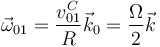 \vec{\omega}_{01}=\frac{v^C_{01}}{R}\vec{k}_0=\frac{\Omega}{2}\vec{k}