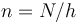 \displaystyle n=N/h