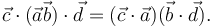 
\vec{c}\cdot(\vec{a}\vec{b})\cdot\vec{d} = (\vec{c}\cdot\vec{a})(\vec{b}\cdot\vec{d}).
