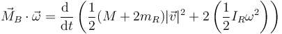 \vec{M}_B\cdot\vec{\omega}=\frac{\mathrm{d}\ }{\mathrm{d}t}\left(\frac{1}{2}(M+2m_R)|\vec{v}|^2+2\left(\frac{1}{2}I_R\omega^2\right)\right)