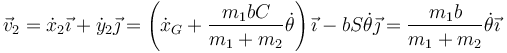 \vec{v}_2=\dot{x}_2\vec{\imath}+\dot{y}_2\vec{\jmath}= \left(\dot{x}_G+\frac{m_1bC}{m_1+m_2}\dot{\theta}\right)\vec{\imath}-bS\dot{\theta}\vec{\jmath}=\frac{m_1b}{m_1+m_2}\dot{\theta}\vec{\imath}