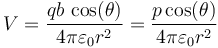 V = \frac{qb\,\cos(\theta)}{4\pi\varepsilon_0 r^2}=\frac{p\cos(\theta)}{4\pi\varepsilon_0 r^2}