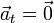 \vec{a}_t = \vec{0}