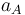 a_A\,