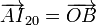 \overrightarrow{AI}_{20}=\overrightarrow{OB}