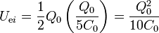 U_{\mathrm{e}i}=\frac{1}{2}Q_0\left(\frac{Q_0}{5C_0}\right)=\frac{Q_0^2}{10C_0}