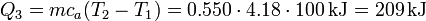 Q_3 = mc_a(T_2-T_1)=0.550\cdot 4.18\cdot 100\,\mathrm{kJ} = 209\,\mathrm{kJ}