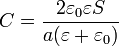 C=\frac{2\varepsilon_0\varepsilon{}S}{a(\varepsilon{}+\varepsilon_0)}