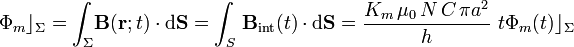 \Phi_m\rfloor_\Sigma=\int_\Sigma\!\mathbf{B}(\mathbf{r};t)\cdot\mathrm{d}\mathbf{S}=\int_S\!\ \mathbf{B}_\mathrm{int}(t)\cdot\mathrm{d}\mathbf{S}=\frac{K_m\!\ \mu_0\!\ N\!\ C\!\ \pi a^2}{h}\ t\Phi_m(t)\rfloor_\Sigma