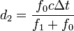 d_2 = \frac{f_0 c \Delta t}{f_1+f_0}