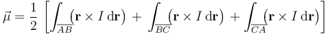 \vec{\mu}=\frac{1}{2}\!\ \left[ \int_{\overline{AB}}\!\!\! \big(\mathbf{r}\times I\!\ \mathrm{d}\mathbf{r}\big)\!\ +\!\ \int_{\overline{BC}}\!\!\! \big(\mathbf{r}\times I\!\ \mathrm{d}\mathbf{r}\big)\!\ + \int_{\overline{CA}}\!\!\! \big(\mathbf{r}\times I\!\ \mathrm{d}\mathbf{r}\big)\right]