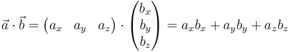 \vec{a}\cdot\vec{b} = \begin{pmatrix}a_x & a_y & a_z\end{pmatrix}\cdot\begin{pmatrix}b_x \\ b_y \\ b_z\end{pmatrix}=a_xb_x+a_yb_y+a_zb_z