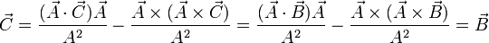 \vec{C} = \frac{(\vec{A}\cdot\vec{C})\vec{A}}{A^2} - \frac{\vec{A}\times(\vec{A}\times\vec{C})}{A^2}=\frac{(\vec{A}\cdot\vec{B})\vec{A}}{A^2} - \frac{\vec{A}\times(\vec{A}\times\vec{B})}{A^2}=\vec{B}