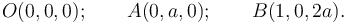 
O(0,0,0); \qquad A(0,a,0); \qquad B(1,0,2a).
