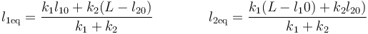 l_{1\mathrm{eq}}=\frac{k_1l_{10}+k_2(L-l_{20})}{k_1+k_2}\qquad\qquad l_{2\mathrm{eq}}=\frac{k_1(L-l_10)+k_2l_{20})}{k_1+k_2}