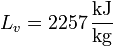 L_v=2257\,\frac{\mathrm{kJ}}{\mathrm{kg}}
