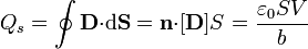 Q_s=\oint\mathbf{D}{\cdot}\mathrm{d}\mathbf{S}=\mathbf{n}{\cdot}[\mathbf{D}]S=
\frac{\varepsilon_0 SV}{b}