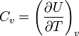 C_v = \left(\frac{\partial U}{\partial T}\right)_v