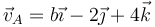 \vec{v}_A=b\vec{\imath}-2\vec{\jmath}+4\vec{k}