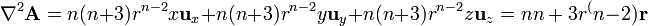 \nabla^2\mathbf{A} = n(n+3)r^{n-2}x\mathbf{u}_x+n(n+3)r^{n-2}y\mathbf{u}_y+n(n+3)r^{n-2}z\mathbf{u}_z = n{n+3}r^(n-2)\mathbf{r}