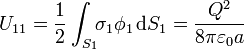 
U_{11}=\frac{1}{2}\int_{S_1}\!\! \sigma_1 \phi_1\,\mathrm{d}S_1 = \frac{Q^2}{8\pi\varepsilon_0a}