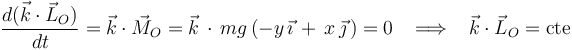 
\frac{d(\vec{k}\cdot\vec{L}_O)}{dt}=\vec{k}\cdot\vec{M}_O=\vec{k}\,\cdot\, mg\,(-y\,\vec{\imath}\,+\,x\,\vec{\jmath}\,)=0\,\,\,\,\,\Longrightarrow\,\,\,\,\,
\vec{k}\cdot\vec{L}_O=\mathrm{cte}
