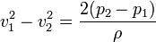 v_1^2 - v_2^2 = \frac{2(p_2-p_1)}{\rho}