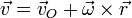 \vec{v}=\vec{v}_O+\vec{\omega}\times\vec{r}