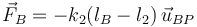 
\vec{F}_B = -k_2(l_B-l_2)\,\vec{u}_{BP}
