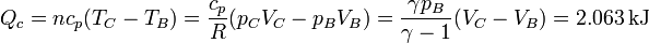 Q_c = nc_p(T_C-T_B) = \frac{c_p}{R}(p_CV_C-p_BV_B)=\frac{\gamma p_B}{\gamma-1}(V_C-V_B) = 2.063\,\mathrm{kJ}