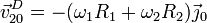 \vec{v}^D_{20}=-(\omega_1R_1+\omega_2R_2)\vec{\jmath}_0