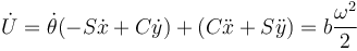 \dot{U}=\dot{\theta}(-S\dot{x}+C\dot{y})+(C\ddot{x}+S\ddot{y})=b\frac{\omega^2}{2}