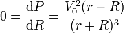 0 = \frac{\mathrm{d}P}{\mathrm{d}R}= \frac{V_0^2(r-R)}{(r+R)^3}